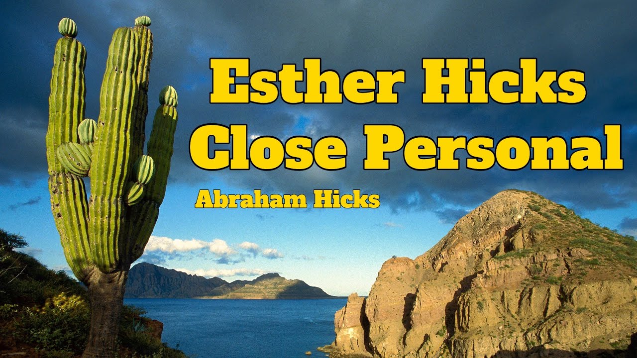 Esther Hicks Close Personal *NEW LOA* | Abraham Hicks