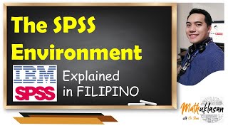 The SPSS Environment | Data Analysis in IBM SPSS || Explained in Filipino