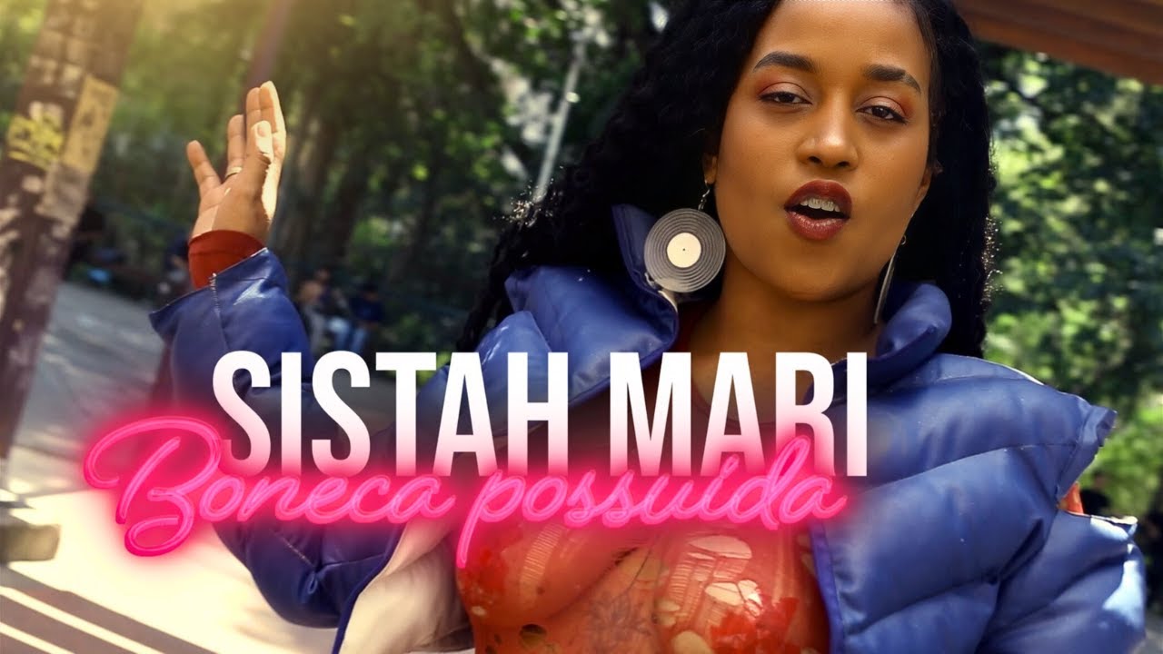 Sistah Mari Boneca Possu da Clipe Oficial YouTube sistah-mari-boneca-possu-da-clipe-oficial-youtube