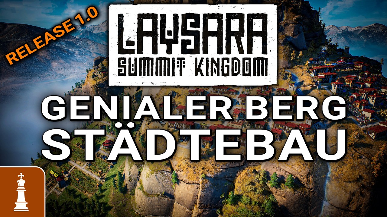 Genialer Städtebau in den Bergen – Laysara Summit Kingdom Release 1.0 überrascht mich komplett!