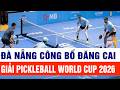 Đà Nẵng công bố đăng cai Giải Pickleball World Cup 2026