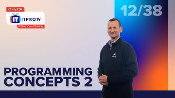 Programming Concepts Pt. 2 | CompTIA IT Fundamentals+ (FC0-U61) | Part 12 of 38