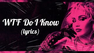 Miley Cyrus - WTF Do I Know (Lyrics) Resimi