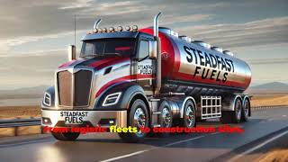 Steadfast Fuels Video 2