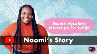 Naomi's Story | Urban Arts Partnership