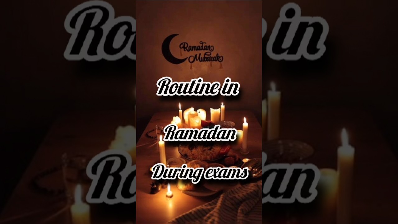 Routine in Ramadan