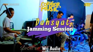 DAHSYAT -Corigor Music (Jamming Session)