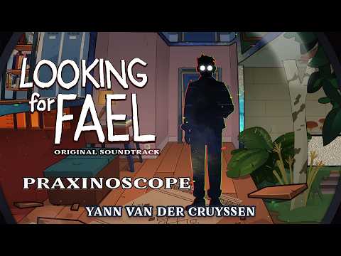 Praxinoscope - From Looking For Fael (Original Soundtrack)