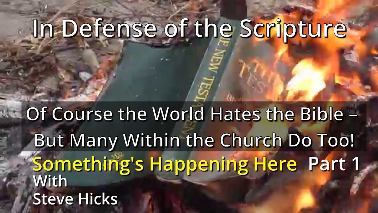 S4E16-1 In Defense of the Scripture "Of Course the World Hates the Bible Many in the Church Do Too!"