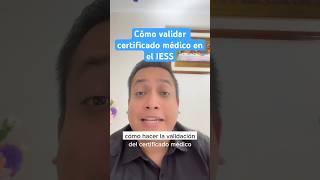 Cómo Validar Certificado Médico En El Iess