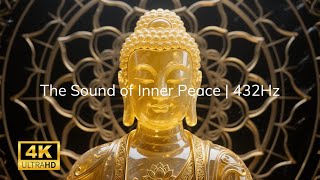 The Sound of Inner Peace | 432Hz | Relaxing Music for Meditation, Zen, Yoga & Stress Relief ★3