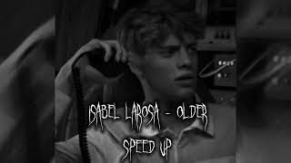 Isabel LaRosa - Older // Speed Up Resimi