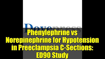 Phenylephrine vs Norepinephrine for Hypotension in Preeclampsia C-Sections: ED90 Study