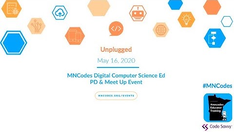 2020 MNCodes Digital Computer Science Ed & Meet Up Session - Unplugged Activities