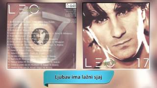 Video thumbnail of "Leo - Ljubav ima lazni sjaj - (Audio 2002) HD"