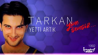 TARKAN - Yetti Artık (Lirik Video) Resimi