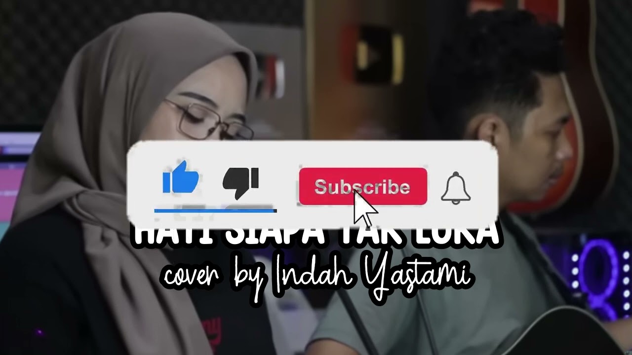 INDAH YASTAMI - HATI SIAPA TAK LUKA (cover)