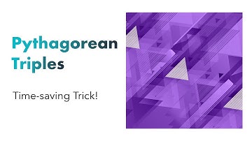 Pythagorean Triples - A Great Time-saving Trick
