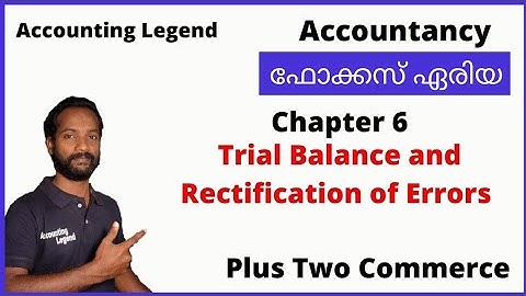 Trial Balance and Rectification of Errors|Focus Area|Chapter 6|Class 11|Commerce|Accountancy