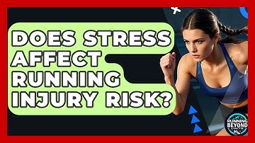 Does Stress Affect Running Injury Risk? - Running Beyond Limits