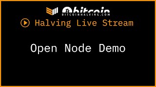 OpenNode Demo During Bitcoin Magazine's Third Halving Live Stream
