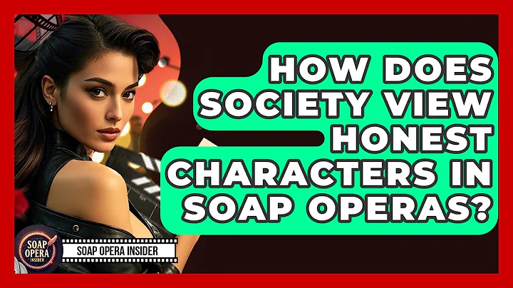 How Does Society View Honest Characters In Soap Operas? - Soap Opera Insider