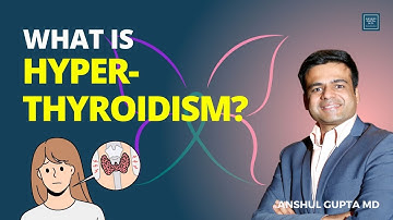 What is Hyperthyroidism? |Causes and Symptoms of Hyperthyroidism| Diagnosing Hyperthyroidism
