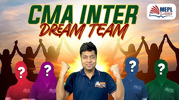 CMA Inter Dream Team By MEPL - Best CMA Faculties | Mohit Agarwal