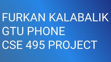 GTU PHONE (CSE 495 PROJECT VIDEO)