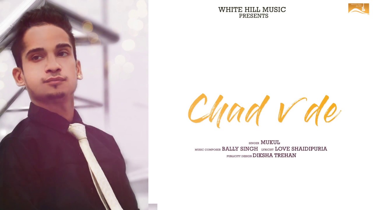 punjabi songs latest Chad v De (Motion Poster) Mukul l White Hill Music | Releasing on 14th Dec