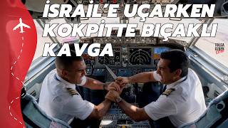 İsraile Uçarken Kokpitte Ilginç Olay