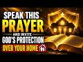 🏠🙏 Speak This Prayer and Invite God's Protection Over Your Home