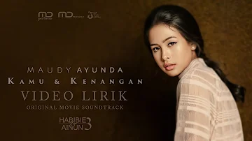 Maudy Ayunda - Kamu Dan Kenangan (Ost. Habibie Ainun 3) | Official Video Lirik