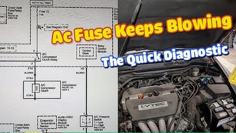 AC fuse keeps Blowing  Quick Diagnostic  common issues