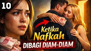 Part 10 Ketika Nafkah Dibagi Diam Diam  Kisah Istri Sah Yang Dikhianati Suaminya Sendiri