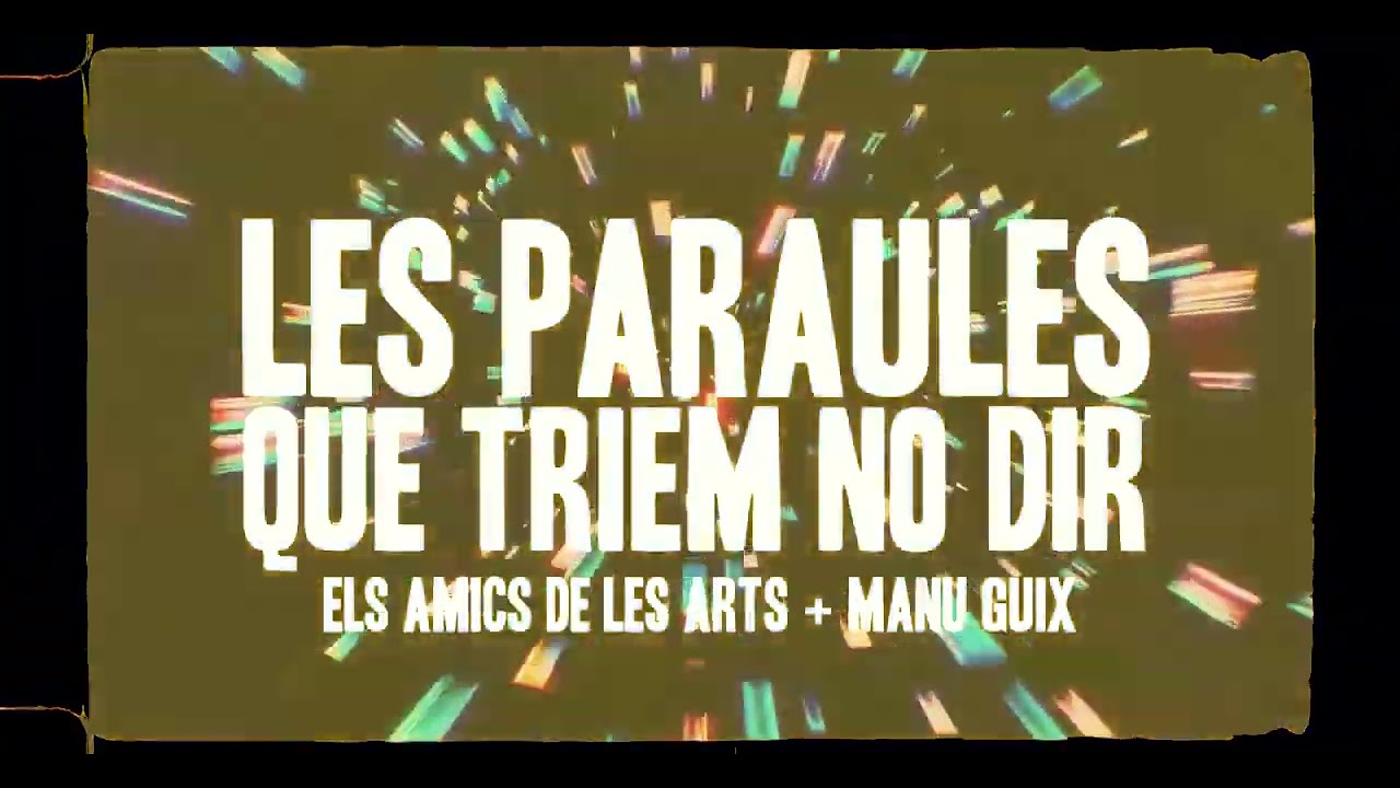 YouTubeでEls Amics de les Arts - 'Les paraules que triem no dir', amb Manu Guixを視聴 YouTubeでEls Amics de les Arts - 'Les paraules que triem no dir', amb Manu Guixを視聴