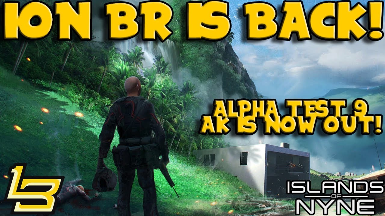 ION IS BACK! Alpha Test 9! (Islands of Nyne: BR)