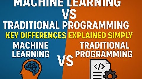 Machine Learning vs Traditional Programming | Key Differences Explained Simply