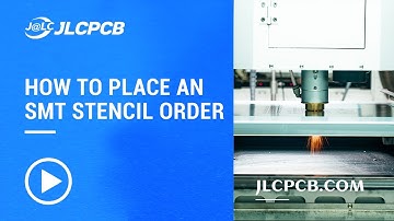 How to Place an SMT Stencil Order at JLCPCB