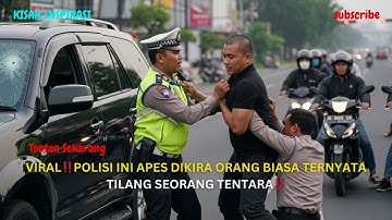 VIRAL‼️POLISI INI APES DIKIRA ORANG BIASA TERNYATA TILANG SEORANG TENTARA‼️