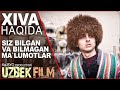 ХИВА (УЗБЕК ФИЛЬМ) 
XIVA   (O'ZBEK FILMS)Oybek Raimberdiyev