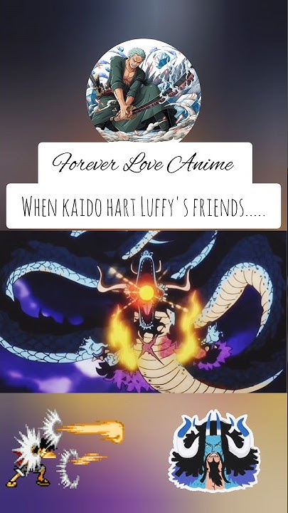 When Kaido Hurt Luffy #39 sFriends 💥💥#whenkaidohurtluffy #39 sfriends #