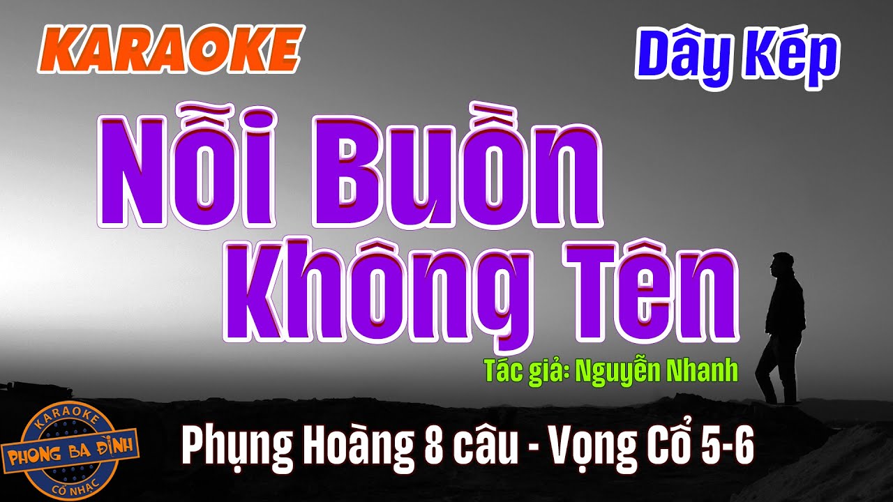 Karaoke Vọng Cổ - Nỗi Buồn Không Tên - Dây Kép | Phụng Hoàng 8 câu, Vọng Cổ 5-6