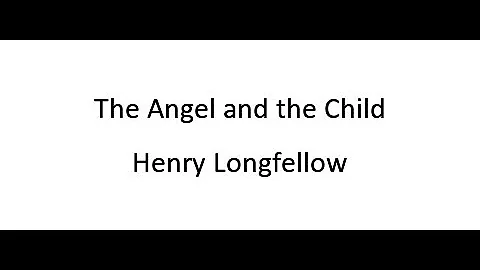 The Angel and the Child - Henry Longfellow - DayDayNews