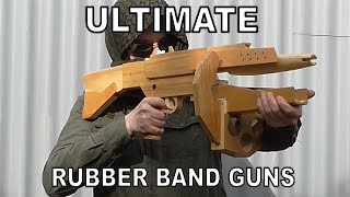 ULTIMATE rubber band guns