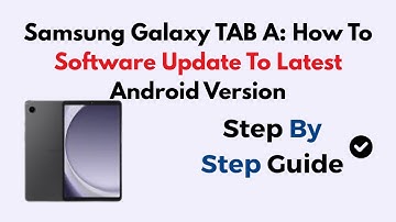 Samsung Galaxy TAB A: How To Software Update To Latest Android Version
