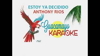 Anthony Rios  - Estoy Ya Decidido - karaoke