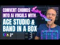 Convert midi chords into ai vocal harmonies with ace studio and band in a box