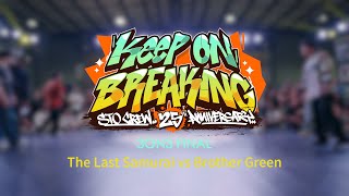 The Last Samurai vs Brother Green | FInal | 3on3 | Keep On Breaking x STO Crew 25th Anniversary