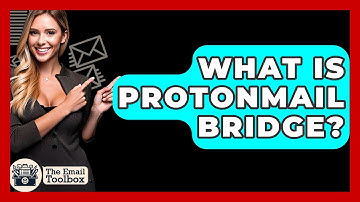 What Is ProtonMail Bridge? - TheEmailToolbox.com